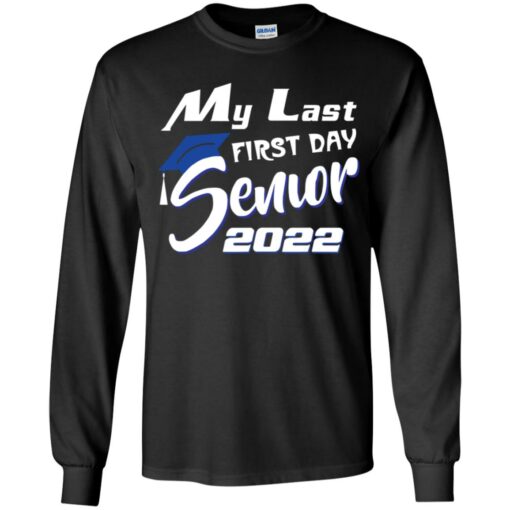 My last first day senior 2022 shirt