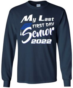 My last first day senior 2022 shirt 6 My last first day senior 2022 shirt 6