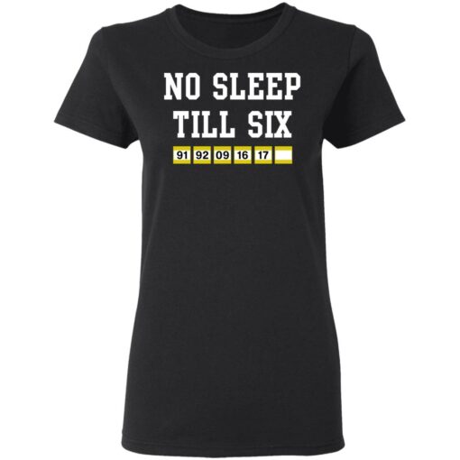 No sleep till six shirt