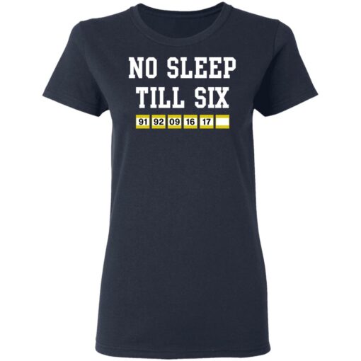 No sleep till six shirt