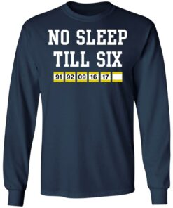 No sleep till six shirt 4 No sleep till six shirt 4
