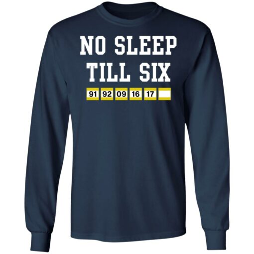 No sleep till six shirt