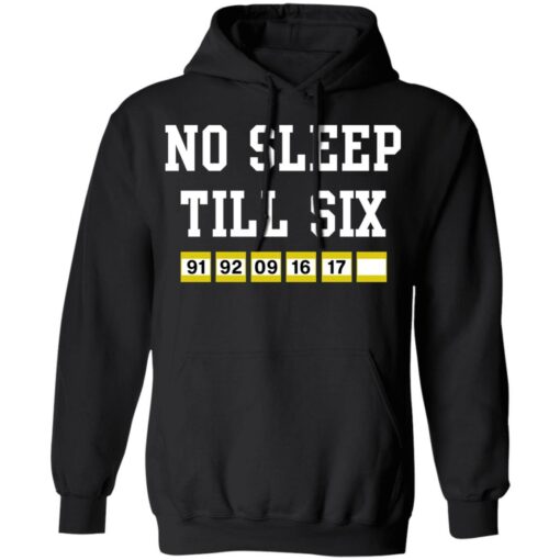 No sleep till six shirt