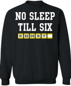 No sleep till six shirt 7 No sleep till six shirt 7