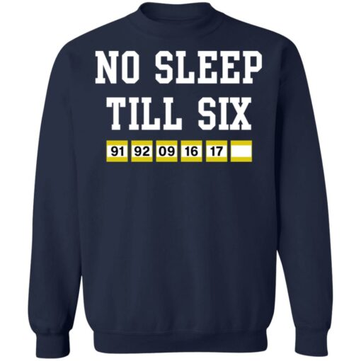 No sleep till six shirt