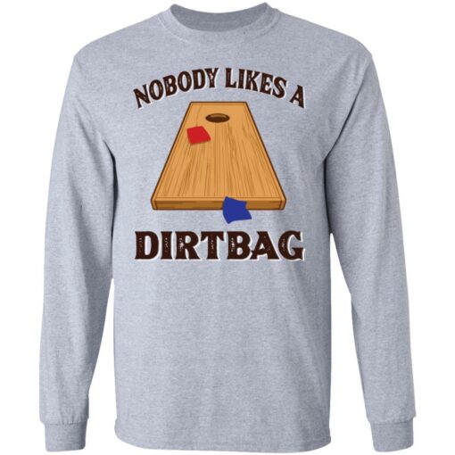 Nobody likes a dirtbag shirt