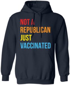 Not a republican just vaccinated shirt 8