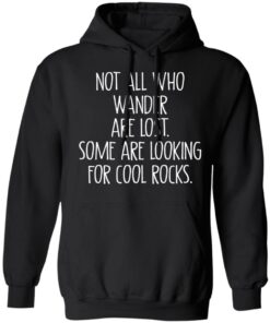 Not all who wander are lost some are looking for cool rocks shirt 3 Not all who wander are lost some are looking for cool rocks shirt 2