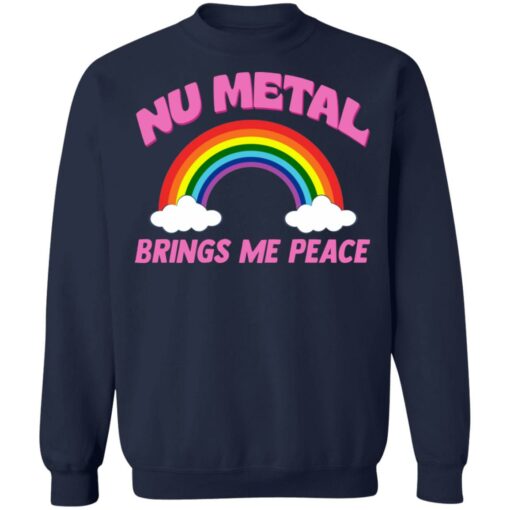 Nu metal brings me peace shirt