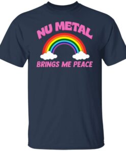 Nu metal brings me peace shirt 4 Nu metal brings me peace shirt 4