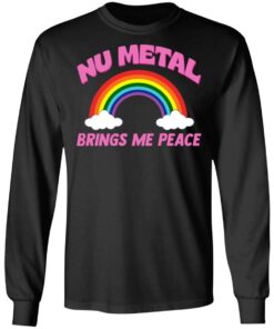 Nu metal brings me peace shirt 5 Nu metal brings me peace shirt 5