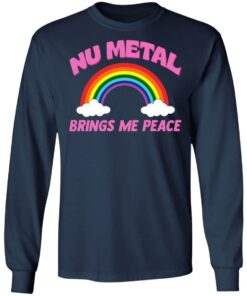 Nu metal brings me peace shirt 6 Nu metal brings me peace shirt 6