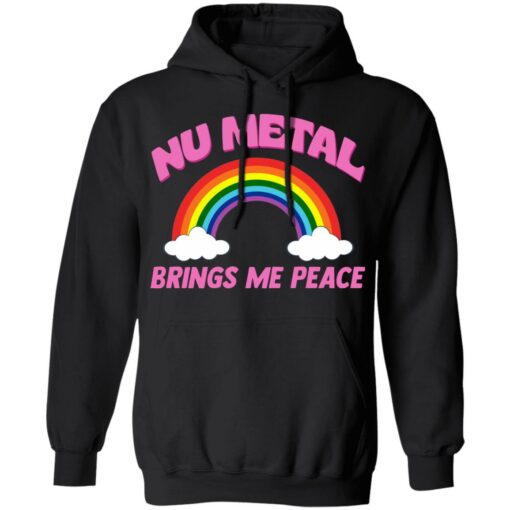 Nu metal brings me peace shirt