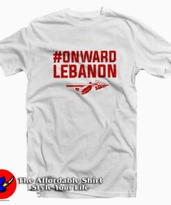 #Onward Lebanon Graphic Funny T-Shirt Cheap #Onward Lebanon Graphic Funny T-Shirt Cheap