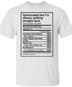 Opinionated but I’m always spitting straight facts shirt Opinionated but I’m always spitting straight facts shirt