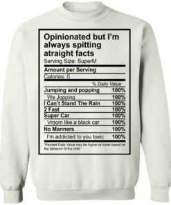 Opinionated but I’m always spitting straight facts shirt Opinionated but I’m always spitting straight facts shirt
