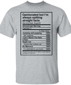 Opinionated but Im always spitting straight facts shirt 4