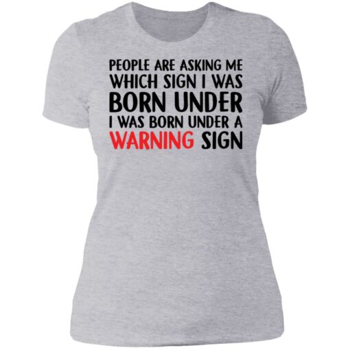 People are asking me which sign i was born under shirt