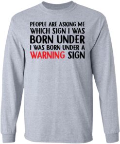 People are asking me which sign i was born under shirt 5 People are asking me which sign i was born under shirt 5