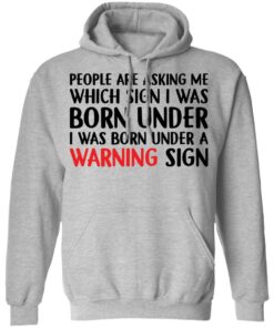 People are asking me which sign i was born under shirt 7 People are asking me which sign i was born under shirt 7
