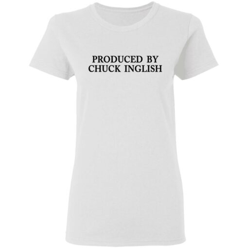 Produced by Chuck Inglish shirt