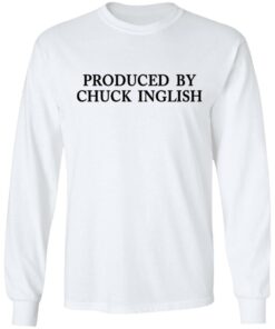 Produced by Chuck Inglish shirt 4 Produced by Chuck Inglish shirt 4