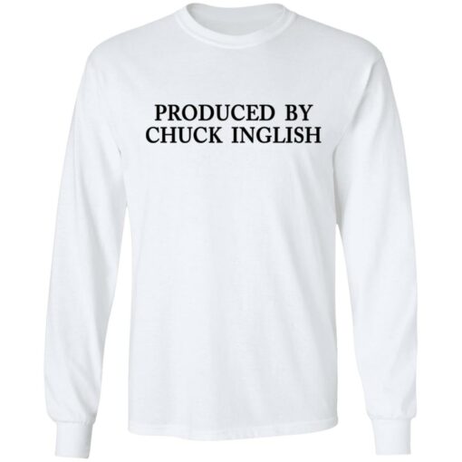 Produced by Chuck Inglish shirt