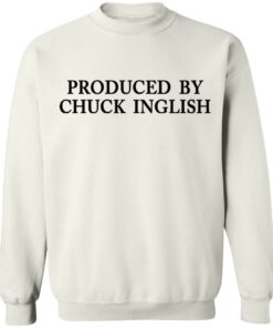 Produced by Chuck Inglish shirt 8 Produced by Chuck Inglish shirt 8