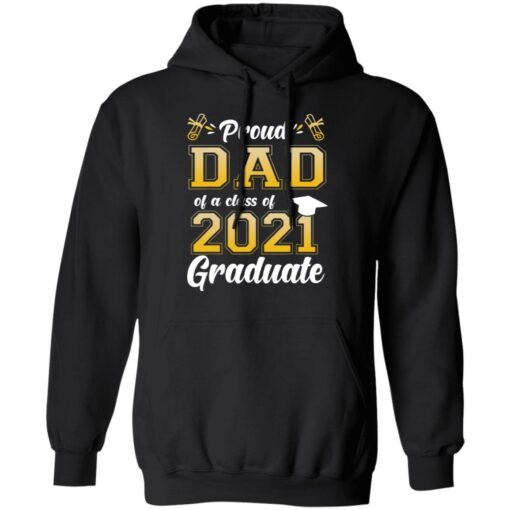 Proud dad of a class of 2021 graduate shirt