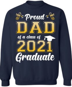 Proud dad of a class of 2021 graduate shirt 8 Proud dad of a class of 2021 graduate shirt 8