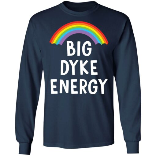 Rainbow big dyke energy shirt