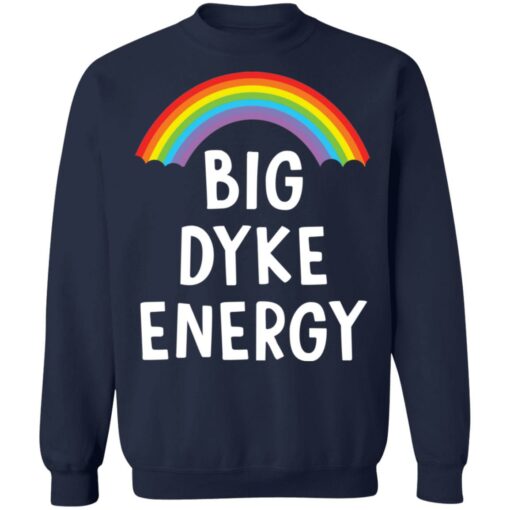 Rainbow big dyke energy shirt