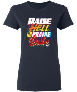 Raise hell praise dale shirt 3