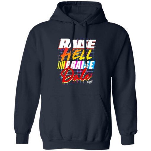 Raise hell praise dale shirt