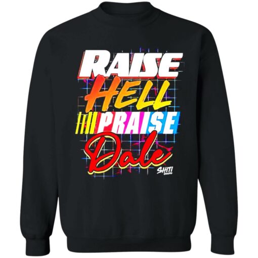 Raise hell praise dale shirt