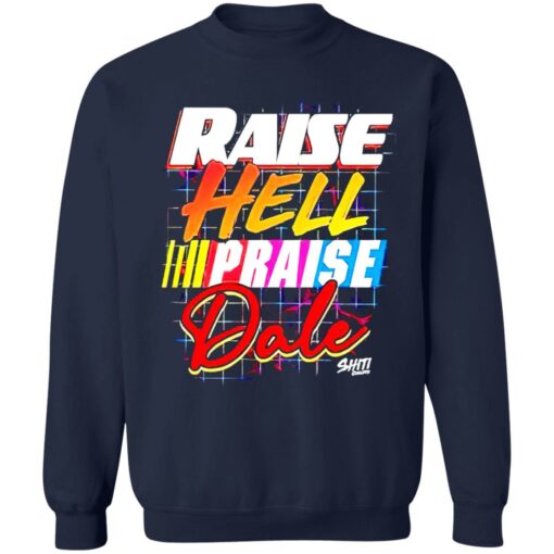 Raise hell praise dale shirt