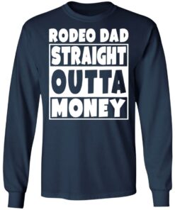Rodeo dad straight outta money shirt 4 Rodeo dad straight outta money shirt 4