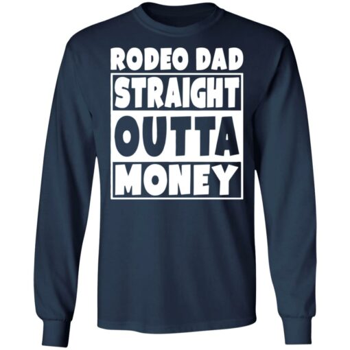 Rodeo dad straight outta money shirt