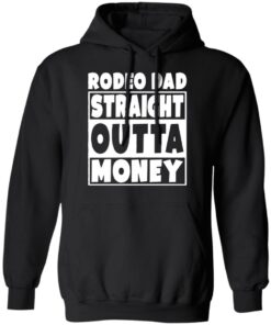 Rodeo dad straight outta money shirt 5 Rodeo dad straight outta money shirt 5