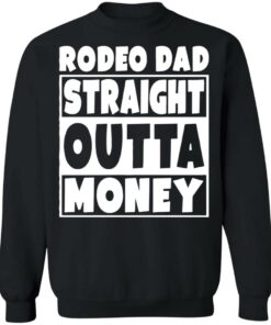 Rodeo dad straight outta money shirt 7 Rodeo dad straight outta money shirt 7