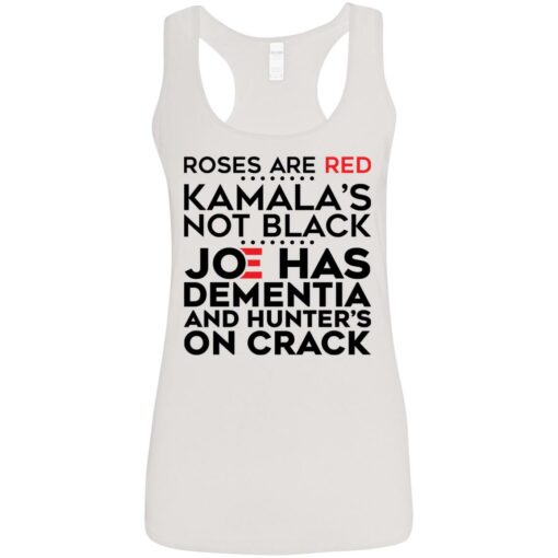 Roses are red Kamala’s not black Joe has dementia and hunter’s on crack shirt