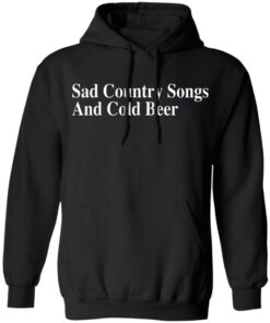 Sad country songs and cold beer shirt 9 Sad country songs and cold beer shirt 9