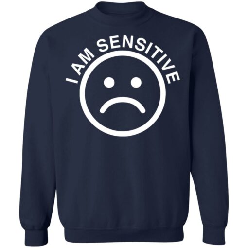 Sad emoji i am sensitive shirt