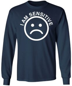 Sad emoji i am sensitive shirt 6