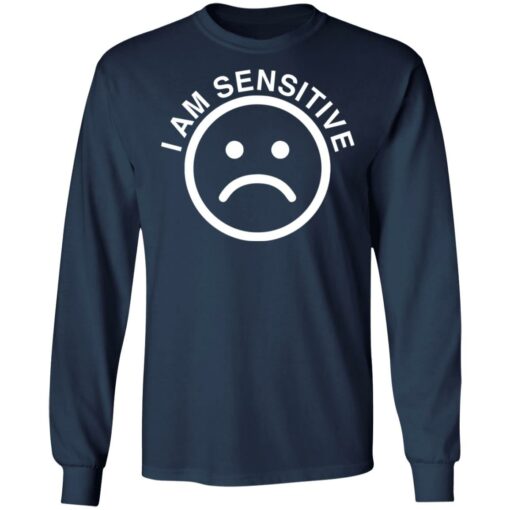 Sad emoji i am sensitive shirt