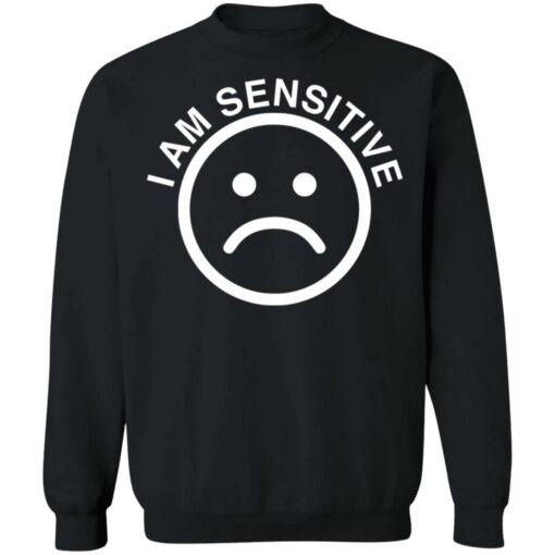 Sad emoji i am sensitive shirt