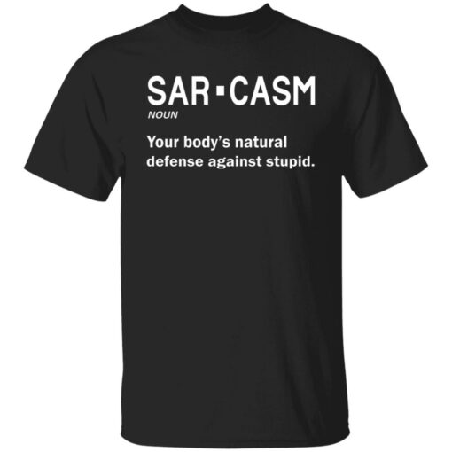 Sarcasm your body’s natural defense against stupid shirt