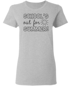 Schools out for summer shirt 3