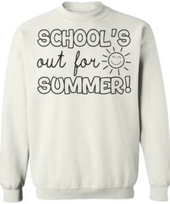 Schools out for summer shirt 8