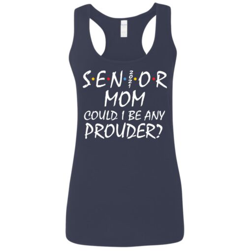 Senior 2021 mom could i be any prouder shirt